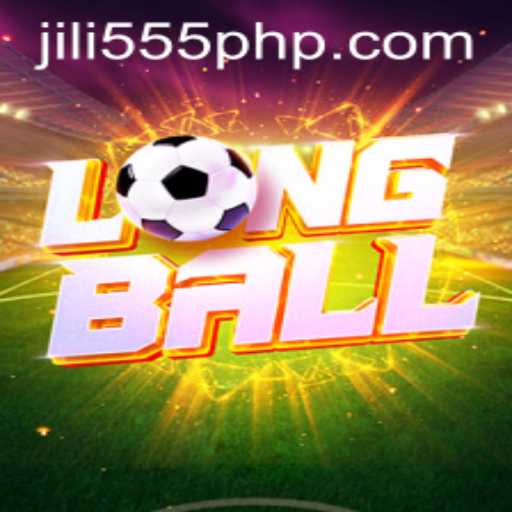 Discovering LongBall: The Exciting World of Jili555's Latest Game